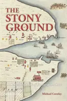 Terenul pietros: Viața amintită a pușcăriașului James Ruse - The Stony Ground: The Remembered Life of Convict James Ruse