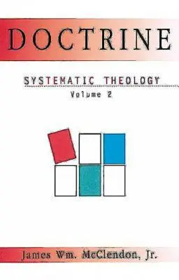 Doctrine: Teologie sistematică: Volumul 2 - Doctrine: Systematic Theology Volume 2