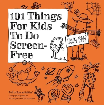 101 lucruri de făcut pentru copii: Fără ecran - 101 Things for Kids to Do: Screen-Free