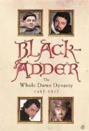 Blackadder - întreaga dinastie nenorocită - Blackadder - The Whole Damn Dynasty