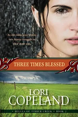 De trei ori binecuvântată (Belles of Timber Creek, Book 2) - Three Times Blessed (Belles of Timber Creek, Book 2)
