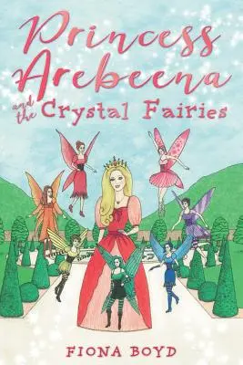 Prințesa Arebeena: și zânele de cristal - Princess Arebeena: And the Crystal Fairies