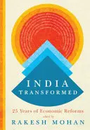 India transformată: Douăzeci și cinci de ani de reforme economice - India Transformed: Twenty-Five Years of Economic Reforms