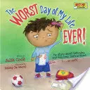 The Worst Day of My Life Ever! My Story about Listening and Following Instructions...or Not! - The Worst Day of My Life Ever!: My Story about Listening and Following Instructions...or Not!