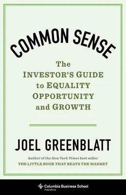 Bun simț: Ghidul investitorului pentru egalitate, oportunitate și creștere - Common Sense: The Investor's Guide to Equality, Opportunity, and Growth