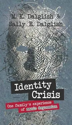 Criza de identitate: experiența unei familii cu depresie maniacă - Identity Crisis: one family's experience of manic depression