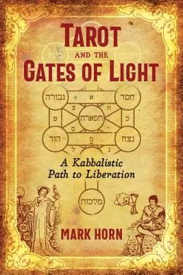 Tarotul și porțile luminii: O cale kabbalistică spre eliberare - Tarot and the Gates of Light: A Kabbalistic Path to Liberation
