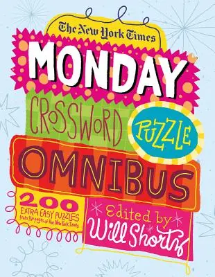 The New York Times Monday Crossword Puzzle Omnibus: 200 de puzzle-uri rezolvabile din paginile New York Times - The New York Times Monday Crossword Puzzle Omnibus: 200 Solvable Puzzles from the Pages of the New York Times