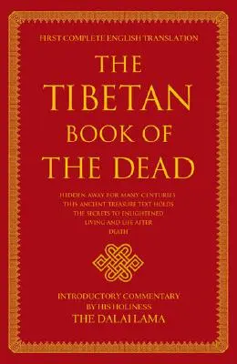 Cartea tibetană a morților: Prima traducere completă - The Tibetan Book of the Dead: First Complete Translation