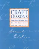 Craft Lessons Ediția a doua: Predarea scrisului K-8 - Craft Lessons Second Edition: Teaching Writing K-8