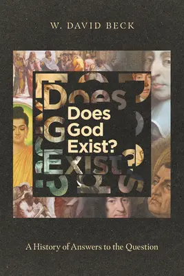 Există Dumnezeu?: O istorie a răspunsurilor la această întrebare - Does God Exist?: A History of Answers to the Question