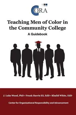 Predarea bărbaților de culoare în colegiul comunitar: Un ghid - Teaching Men of Color in the Community College: A Guidebook