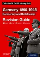 Oxford AQA GCSE Istorie: Germania 1890-1945: Democrație și dictatură Ghid de revizuire (9-1) - Oxford AQA GCSE History: Germany 1890-1945 Democracy and Dictatorship Revision Guide (9-1)