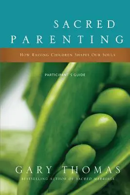 Parenting sacru: Cum creșterea copiilor ne modelează sufletele - Sacred Parenting: How Raising Children Shapes Our Souls