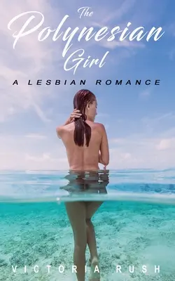 The Polynesian Girl: O romanță lesbiană - The Polynesian Girl: A Lesbian Romance