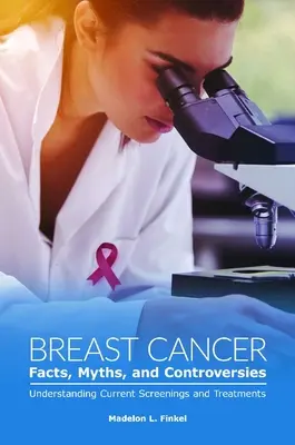 Cancerul de sân - fapte, mituri și controverse: Înțelegerea depistărilor și tratamentelor actuale - Breast Cancer Facts, Myths, and Controversies: Understanding Current Screenings and Treatments