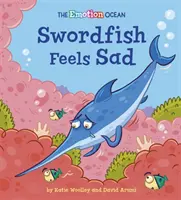 Oceanul emoțiilor: Peștele-spadă se simte trist - Emotion Ocean: Swordfish Feels Sad