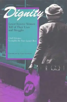 Dignitate: Femeile cu venituri mici își povestesc viețile și luptele - Dignity: Lower Income Women Tell of Their Lives and Struggles