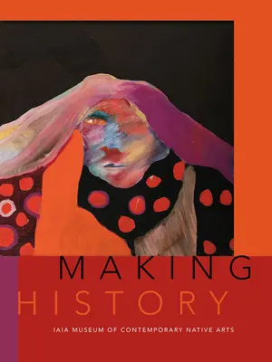 Facerea istoriei: Muzeul Iaia de Artă Nativă Contemporană - Making History: Iaia Museum of Contemporary Native Arts