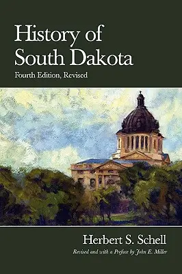 Istoria statului Dakota de Sud, ediția a 4-a, revizuită - History of South Dakota, 4th Edition, Revised