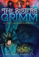 Suspecții neobișnuiți (Surorile Grimm #2): Ediția aniversară de 10 ani - The Unusual Suspects (the Sisters Grimm #2): 10th Anniversary Edition