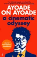 Ayoade pe Ayoade: O odisee cinematografică - Ayoade on Ayoade: A Cinematic Odyssey