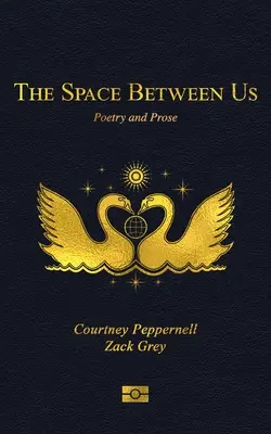 Spațiul dintre noi: Poezie și proză - The Space Between Us: Poetry and Prose