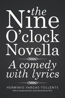 The Nine O'clock Novella: O comedie cu versuri - The Nine O'clock Novella: A comedy with lyrics