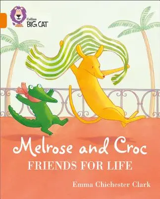 Melrose și Croc Prieteni pe viață: Band 06/Orange - Melrose and Croc Friends for Life: Band 06/Orange
