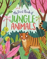 Prima mea carte cu animale din junglă - My First Book of Jungle Animals