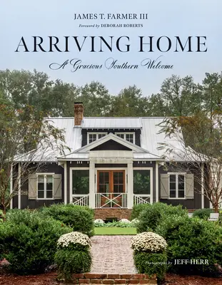 Sosirea acasă: Un bun venit grațios din sud - Arriving Home: A Gracious Southern Welcome