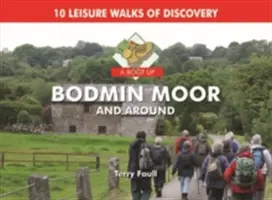 Boot Up Bodmin Moor and Around - 10 Leisure Walks Fo Discovery