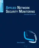 Monitorizarea aplicată a securității rețelelor: Colectare, detectare și analiză - Applied Network Security Monitoring: Collection, Detection, and Analysis