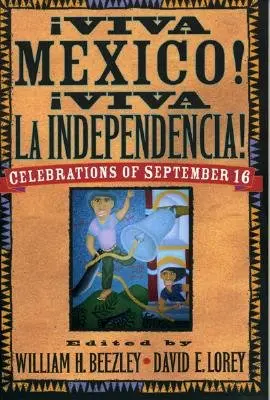 Aviva Mzxico! Aviva La Independencia!: Celebrations of September 16