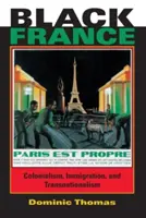 Franța neagră: Colonialism, imigrație și transnaționalism - Black France: Colonialism, Immigration, and Transnationalism