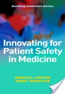 Inovarea pentru siguranța pacienților în medicină - Innovating for Patient Safety in Medicine