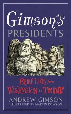 Președinții lui Gimson - Vieți scurte de la Washington la Trump - Gimson's Presidents - Brief Lives from Washington to Trump
