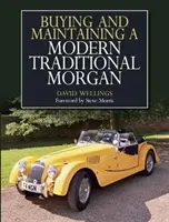 Cumpărarea și întreținerea unui Morgan tradițional modern - Buying and Maintaining a Modern Traditional Morgan