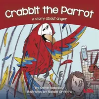 Papagalul Crabbit - O poveste despre furie - Crabbit the Parrot - A story about anger