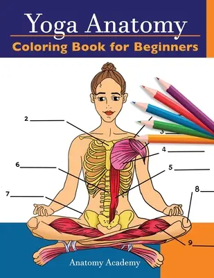 Yoga Anatomy Coloring Book pentru începători: 50+ Incredibly Detailed Self-Test Beginner Yoga Poses Color workbook Perfect Gift for Yoga Instructors, Teac - Yoga Anatomy Coloring Book for Beginners: 50+ Incredibly Detailed Self-Test Beginner Yoga Poses Color workbook Perfect Gift for Yoga Instructors, Teac