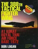 A 388-a escadrilă de luptă tactică la Baza Forțelor Aeriene Regale Thailandeze Korat 1972 - The 388th Tactical Fighter Wing at Korat Royal Thai Air Force Base 1972