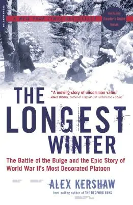 Cea mai lungă iarnă: Bătălia de la Bulge și povestea epică a celui mai decorat pluton din al Doilea Război Mondial - The Longest Winter: The Battle of the Bulge and the Epic Story of World War II's Most Decorated Platoon