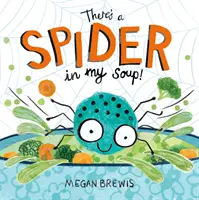 Este un păianjen în supa mea! - There's a Spider in my Soup!