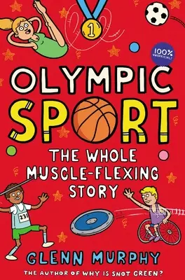 Sportul olimpic: Întreaga poveste a mușchilor flexibili: 100% neoficială - Olympic Sport: The Whole Muscle-Flexing Story: 100% Unofficial