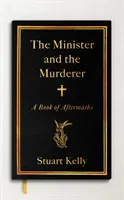 Ministrul și ucigașul - O carte a urmărilor - Minister and the Murderer - A Book of Aftermaths