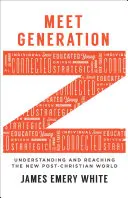 Faceți cunoștință cu generația Z: Înțelegerea și atingerea noii lumi post-creștine - Meet Generation Z: Understanding and Reaching the New Post-Christian World