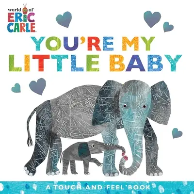Ești bebelușul meu: O carte de atins și pipăit - You're My Little Baby: A Touch-And-Feel Book