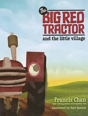 Marele tractor roșu și micul sat - The Big Red Tractor and the Little Village