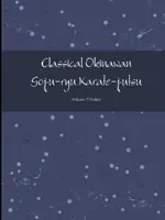 Clasic Okinawan Goju-ryu Karate-jutsu complet - Classical Okinawan Goju-ryu Karate-jutsu Complete