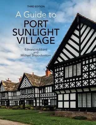 Un ghid al satului Port Sunlight - A Guide to Port Sunlight Village